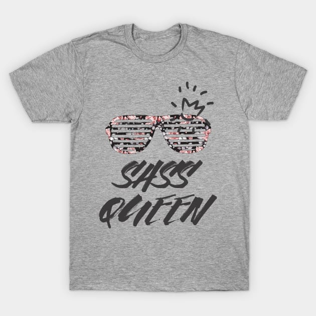 Sass Queen T-Shirt by papillon
